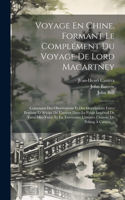 Voyage En Chine, Formant Le Complément Du Voyage De Lord Macartney