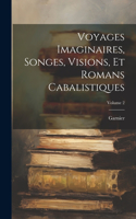 Voyages Imaginaires, Songes, Visions, Et Romans Cabalistiques; Volume 2