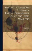 Similarity Solutions of Systems of Partial Differential Equations Using MACSYMA