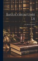 Basilicorum Libri Lx: Lib. Xlix-lx Continens