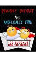 Devilishly Difficult and Angelically Fun! 100 Sudokus and 100 Mazes: Level of Difficulty - Six out of Six!
