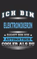 Ich bin Elektronikerin Damit bin ich automatisch cooler als du