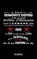 Ich Bin Eine Verwöhnte Frau August: A5 (Handtaschenformat) Liebesbeweis Liniertes Notizheft oder Pärchen Journal - Romantisches Tagebuch oder Witziges Hochzeitsgeschenk als Notizbuch f