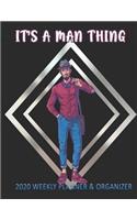 It's a Man Thing: 2020 Weekly Planner & Organizer: Jan - Dec 2020 Weekly Planner OrganizerDiary with Notes Appointments To-Do Lists Vision Boards & Goal Setters