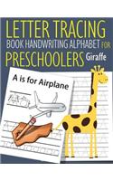 Letter Tracing Book Handwriting Alphabet for Preschoolers Giraffe: Letter Tracing Book Practice for Kids Ages 3+ Alphabet Writing Practice Handwriting Workbook Kindergarten toddler