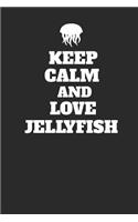 Keep Calm And Love Jellyfish