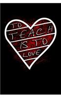 To Teach Is To Love