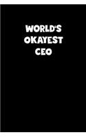 World's Okayest Ceo Notebook - Ceo Diary - Ceo Journal - Funny Gift for Ceo