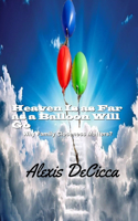 Heaven is as Far as a Balloon Will Go