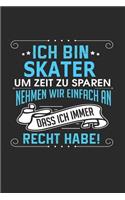 Ich Bin Skater Um Zeit Zu Sparen Nehmen Wir Einfach an Dass Ich Immer Recht Habe!: Notizbuch, Notizblock, Geburtstag Geschenk Buch Mit 110 Linierten Seiten