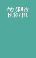 My Crazy Keto Life