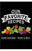Blank Cook Book Recipes & Notes - Our Favourite Recipes