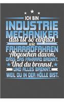 Ich Bin Industriemechaniker Das Ist So Einfach Wie Fahrradfahren. Abgesehen Davon, Dass Das Fahrrad brennt. Und Du Brennst. Und Alles Brennt. Weil Du In Der Hölle Bist.