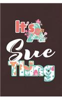 It's Sue Thing: First Name Funny Sayings Personalized Customized Names Women Girl Mother's day Gift Notebook Journal