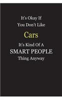 It's Okay If You Don't Like Cars It's Kind Of A Smart People Thing Anyway: Blank Lined Notebook Journal Gift Idea