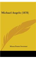 Michael Angelo (1878): (English)