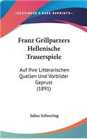 Franz Grillparzers Hellenische Trauerspiele