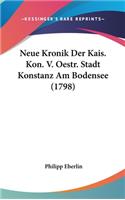 Neue Kronik Der Kais. Kon. V. Oestr. Stadt Konstanz Am Bodensee (1798)