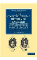 The Constitutional History of England from the Accession of Henry VII to the Death of George II 2 Volume Set