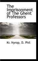 The Imprisonment of the Ghent Professors