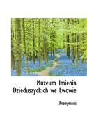 Muzeum Imienia Dzieduszyckich We Lwowie: (English)
