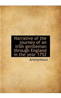 Narrative of the Journey of an Irish Gentleman Through England in the Year 1752: (English)