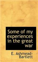 Some of My Experiences in the Great War