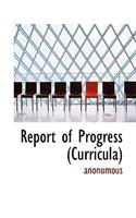 Report of Progress (Curricula): (English)