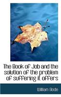 The Book of Job and the Solution of the Problem of Suffering It Offers