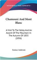 Chamouni and Mont Blanc