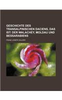 Geschichte Des Transalpinischen Daciens, Das Ist