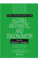 Dictionary of Algebra, Arithmetic, and Trigonometry