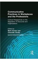 Communicative Practices in Workplaces and the Professions: Cultural Perspectives on the Regulation of Discourse and Organizations