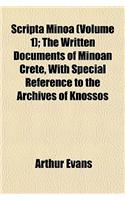 Scripta Minoa (Volume 1); The Written Documents of Minoan Crete, with Special Reference to the Archives of Knossos