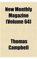 New Monthly Magazine Volume 64