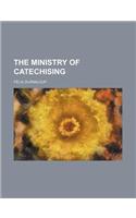 The Ministry of Catechising