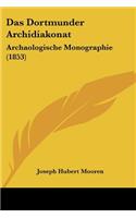 Dortmunder Archidiakonat: Archaologische Monographie (1853)