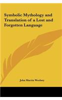 Symbolic Mythology and Translation of a Lost and Forgotten Language