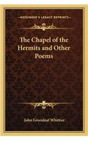 The Chapel of the Hermits and Other Poems: (English)