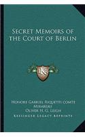Secret Memoirs of the Court of Berlin