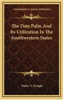 Date Palm And Its Utilization In The Southwestern States
