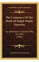 The Centenary Of The Birth Of Ralph Waldo Emerson