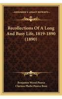 Recollections Of A Long And Busy Life, 1819-1890 (1890)
