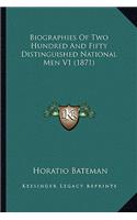 Biographies of Two Hundred and Fifty Distinguished National Men V1 (1871)