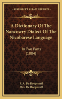 A Dictionary of the Nancowry Dialect of the Nicobarese Language