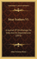 Stray Feathers V1: A Journal Of Ornithology For India And Its Dependencies (1873)