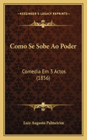 Como Se Sobe Ao Poder