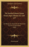 Kardinal Johann Gaetan Orsini, Papst Nikolaus III, 1244-1277