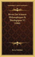 Revue Des Sciences Philosophiques Et Theologiques V2 (1908)