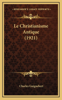 Le Christianisme Antique (1921)